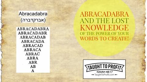 Abracadabra And The Lost Knowledge Of The Power Of Your Words To Create!