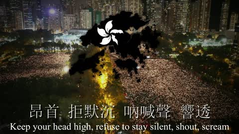 "Glory to Hong Kong" - Anthem of The Hong Kong Protests