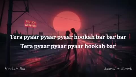 HOOKAH BAR - (LYRICS) - [Slowed & Reverb] - Himesh Reshammiya,Vineet Singh,Aman Trikha - PR Beatz