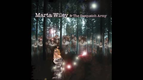 Marta Wiley & The Sasquatch Army