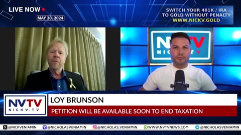 Loy Brunson Discusses Petition Soon Available To End Taxation with Nicholas Veniamin