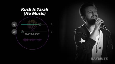 Kuch Is Tarah (Without Music Vocals Only) | Atif Aslam | Raymuse