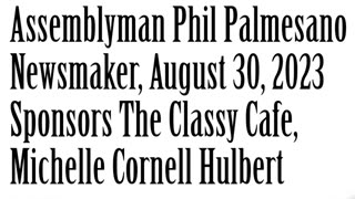 Wlea Newsmaker, August 30, 2023, Assemblyman Phil Palmesano