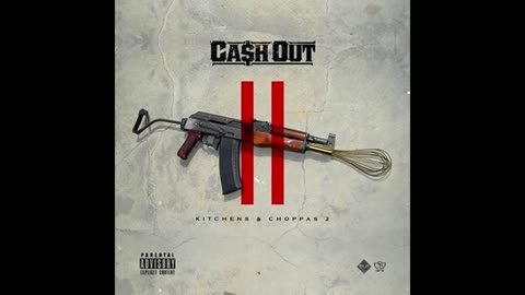 Ca$h Out - Kitchens X Choppas 2 Mixtape