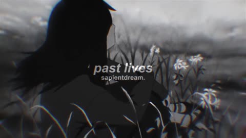 Past Lives by sapientdream.