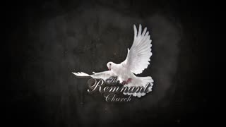 The Remnant Church - Sunday 10 am - February 26,2023