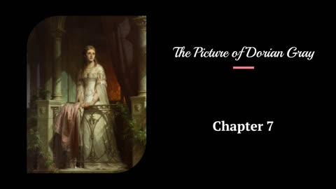 The Picture of Dorian Gray - Chapter 7