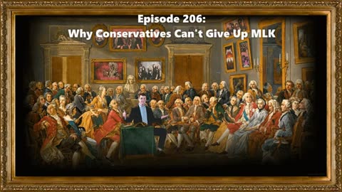 Ep. 206: Why Conservatives Can't Give Up MLK | Highly Respected w/ Scott Greer