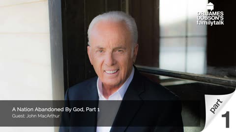 A Nation Abandoned By God - Part 1 with Guest John MacArthur
