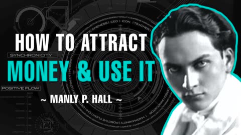 HOW TO ATTRACT MONEY - USE IT WISELY FULL LECTURE MANLY P. HALL