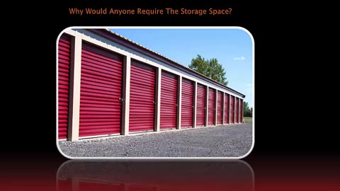 Why Would Anyone Require A Storage Unit?