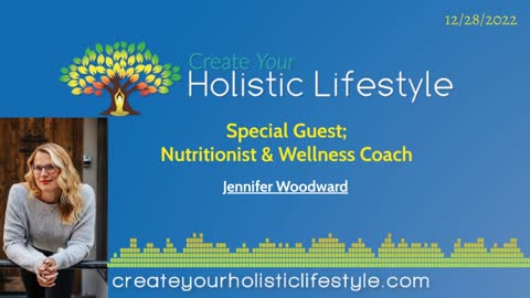 Create Your Holistic Lifestyle - Jennifer Woodward (Functional Diagnostic Nutrition)