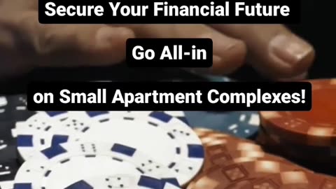 Secure Your Financial Future: Go All-In on Small Apartment Complexes