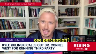 Kyle Kulinski Says VOTE BLUE NO MATTER WHO, RIPS INTO Dr Cornel West For Challenging Dems: Rising