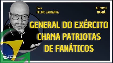 GENERAL DO EXÉRCITO CHAMA PATRIOTAS DE FANÁTICOS_HD by Saldanha - Endireitando Brasil