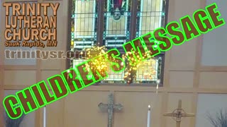 2024 02 04 Feb 4th Children's Message Trinity Lutheran Sauk Rapids MN