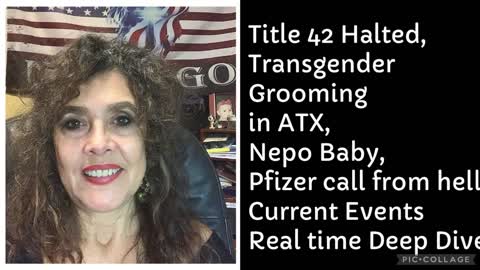 12/19/2022 Part 1 Title 42 Halted, Transgender Grooming in ATX,Pfizer call from hell