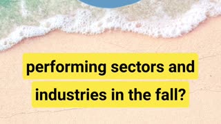 What are typically the Best Performing Stock Market Sectors and Industries in the Fall