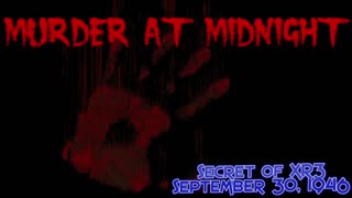 46-09-30 Murder at Midnight-Secret of XR3