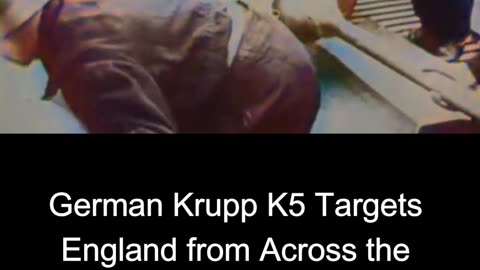 German Krupp K5 Targets England from Across the Channel - Unseen COLOURIZED Footage 🇩🇪🎯🇬🇧🎥