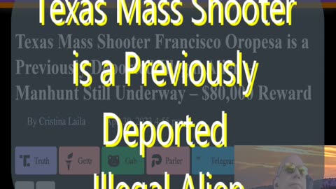 #156 Texas Mass Shooter Francisco Oropesa is a Previously Deported Illegal Alien & more
