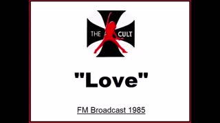 The Cult - Love (Live in Glasgow, Scotland 1985) FM Broadcast