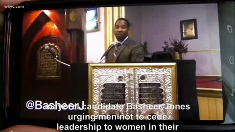 Video shows Cleveland Mayoral candidate Basheer Jones declaring, 'Women are not our leaders. ...'