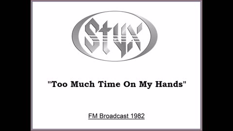Styx - Too Much Time On My Hands (Live in Tokyo, Japan 1982) FM Broadcast