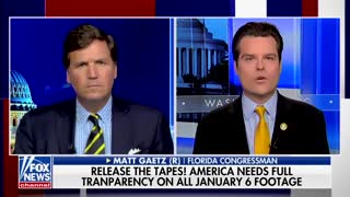 Gaetz on Tucker: Release ALL The J6 Footage!