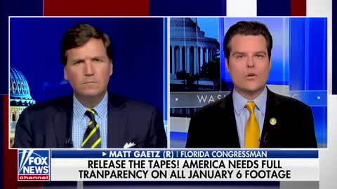 Gaetz on Tucker: Release ALL The J6 Footage!