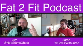 Fat 2 Fit Podcast - Episode 11 - Fitness Journey Update