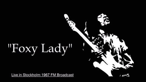 Jimi Hendrix - Foxy Lady (Live in Stockholm 1967) FM Broadcast