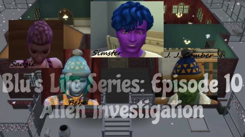Blu's Life Series: Episode 10 Alien Investigation