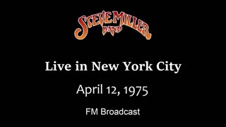 Steve Miller - Live in New York City 1975 (FM Broadcast)