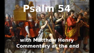 📖🕯 Holy Bible - Psalm 54 with Matthew Henry Commentary at the end.