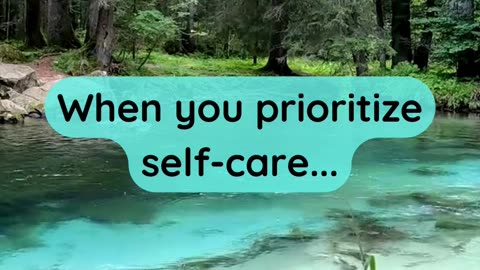 When you prioritize self-care...