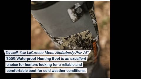 Real Feedback: LaCrosse Men's Alphaburly Pro 18" 800G Waterproof Hunting Boot