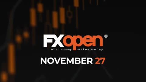 World Market News of the 27 November with FXOpen