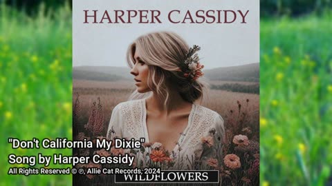 "Don't California My Dixie" • Harper Cassidy