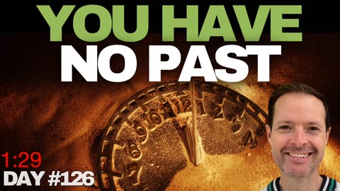 You Have No Past - Day #126