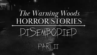 DISEMBODIED (Part 2) - Chilling body swap horror!