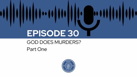 When I Heard This - Episode 30 - God Does Murders? Part One