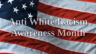 February is Anti-White Racism Awareness Month
