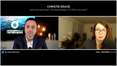 DISCERNABLE INTERVIEWS CHRISTIE GRACE: LIPID NANOPARTICLES: THE REAL DANGER OF MRNA VACCINES?