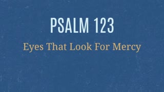Psalm 123:3-4 - Psalms Saturday #15