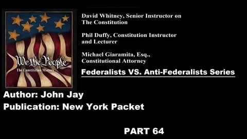 #64 | Federalists VS Anti-Federalists | We The People - The Constitution Matters | #64
