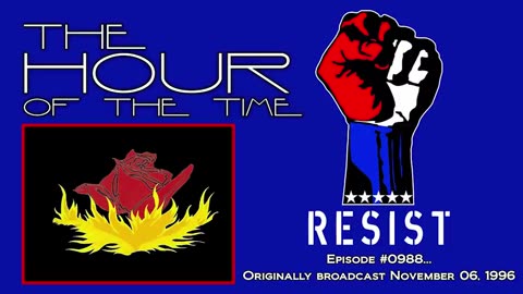 THE HOUR OF THE TIME #0988 RESISTANCE - STAND AGAINST SOCIALISM