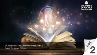 Dr Dobson: The Untold Stories - Part 2