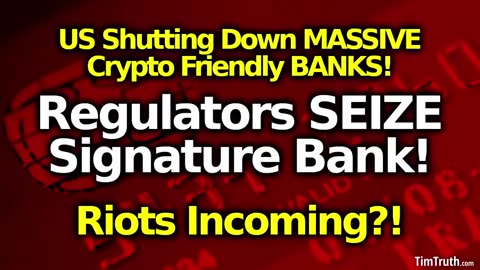 GOVERNMENT SEIZES ANOTHER HUGE $110B BANK! WAR ON CRYPTO? MAJOR RIOTS? SIGNATURE BANK GONE