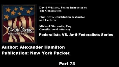 #73 | Federalists VS Anti-Federalists | We The People - The Constitution Matters | #73